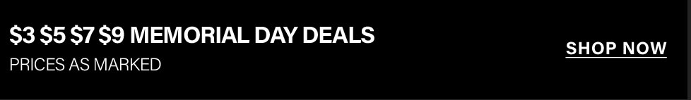 Memorial Day Deals: Shop items for $3, $5, $7, $9! Prices as marked. Shop Now.