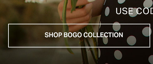 Person in a black polka dot top holds green flowers. "SHOP BOGO COLLECTION" banner promotes a fantastic Buy One Get One free sale.