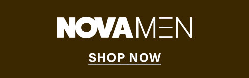 White NOVA MEN logo with an outlined 'MEN' and "SHOP NOW >" on a dark brown banner. Browse men's apparel and fashion.