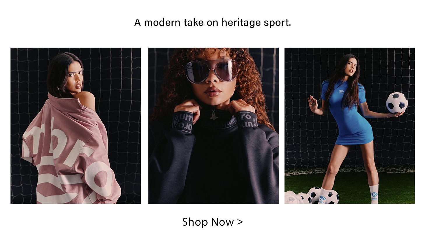 Umbro women's modern heritage sport collection. Models in pink logo jacket, black top, blue mini-dress with soccer balls.
