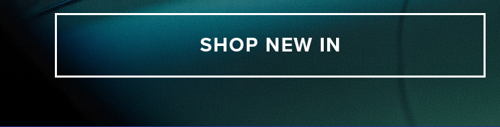 Shop new in. Discover latest arrivals.