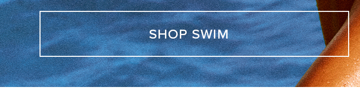 Shop Swim button. Explore new swimwear and swimsuits.
