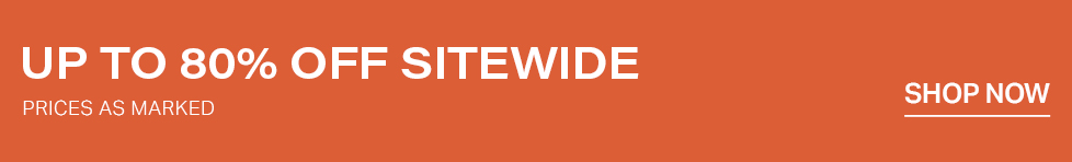 Up to 80% off sitewide sale. Prices as marked. Shop now!