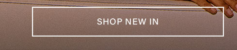 SHOP NEW IN button for new arrivals and latest products.