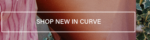 Model in a pink dress, overlaid by a 'SHOP NEW IN CURVE' banner. Discover new plus size fashion.