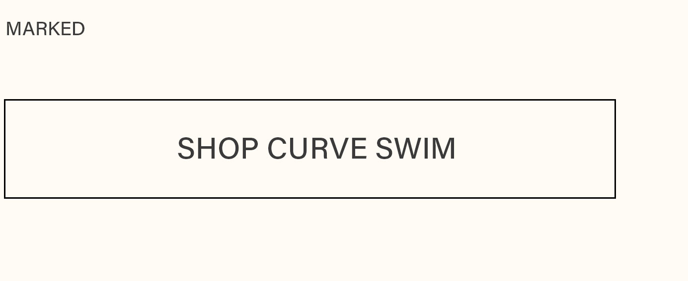 Header 'MARKED' above a cream button with black border and text 'SHOP CURVE SWIM'. Click to discover new stylish plus-size swimwear.