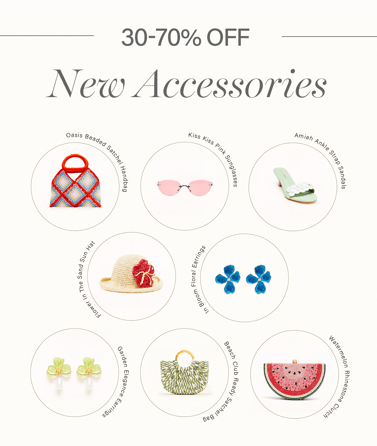 Shop 30-70% OFF new accessories! Discover stylish handbags, sunglasses, sandals, hats, earrings, and clutches for summer.