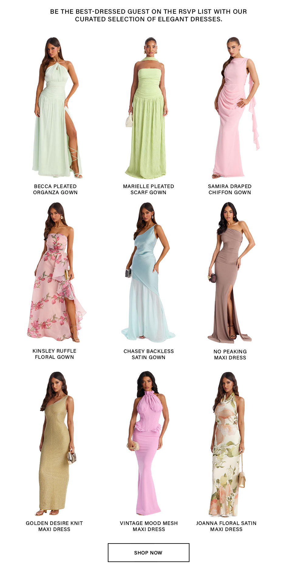 Nine models in beautiful elegant dresses: pastel green, pink, blue, brown, gold, and floral. Shop this curated RSVP guest collection.