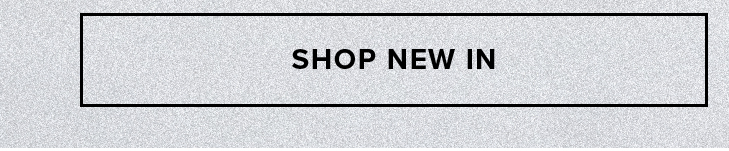 Shop New In button. Discover the latest products.