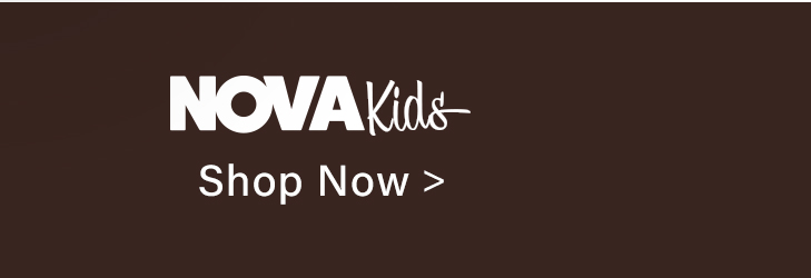 White NOVA Kids logo above "Shop Now" on a brown banner. Discover our latest kids clothing and accessories collection.