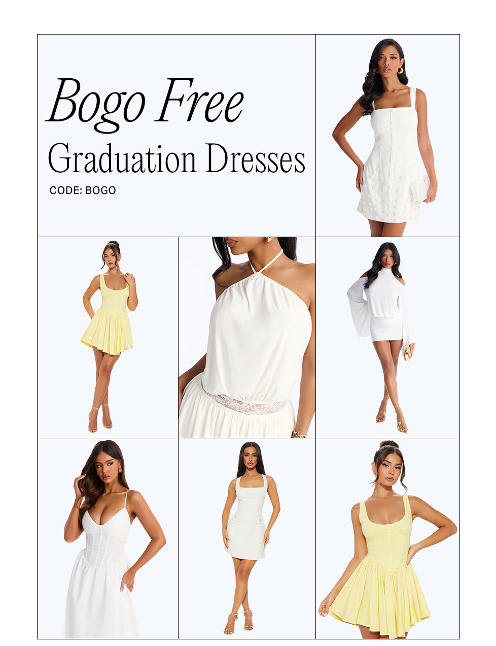 BOGO Free Graduation Dresses promotion featuring models in stylish white and yellow mini dresses. Shop elegant dresses with code BOGO.