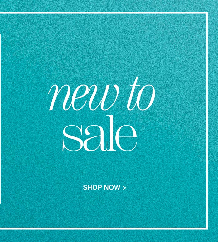 Teal banner with a white border announces "new to sale" in elegant script. "SHOP NOW >" prompts users to explore latest discounts and deals.