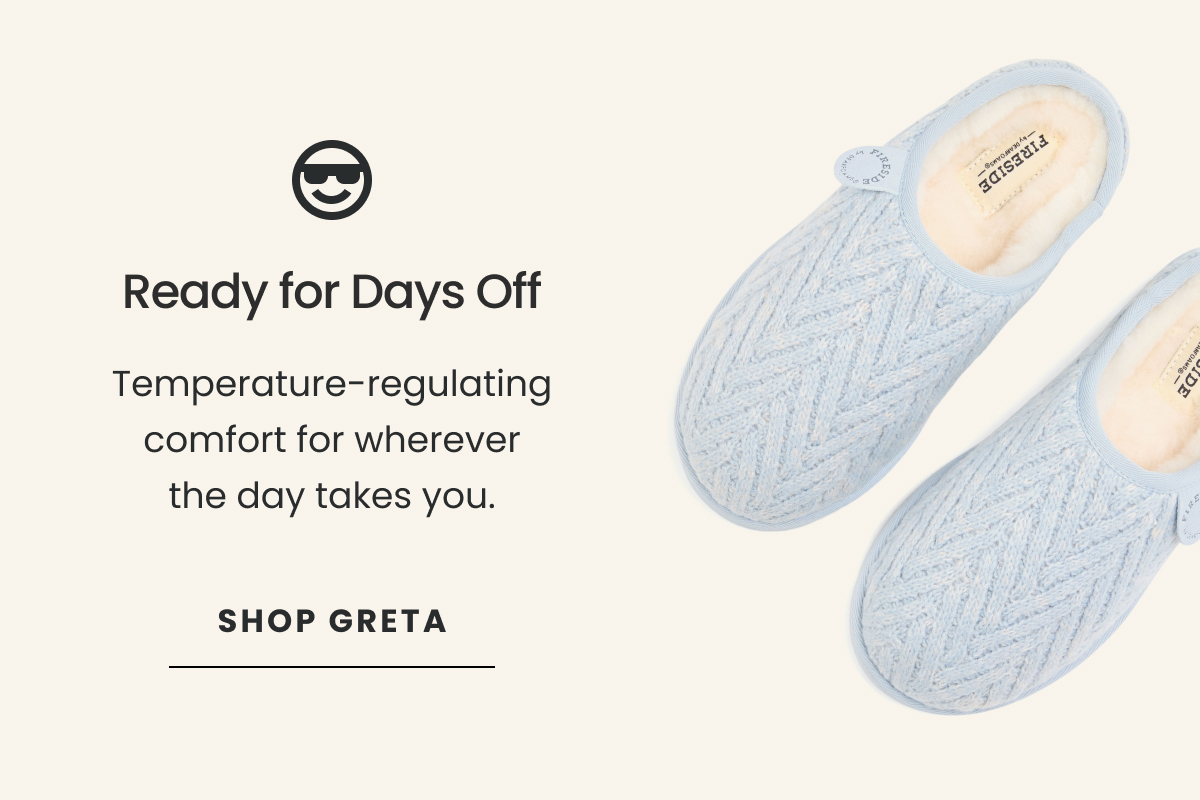 Ready For Days Off | Shop Greta >