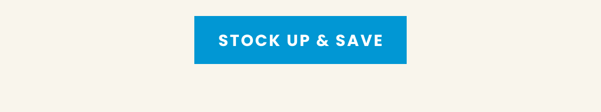 Stock Up & Save >
