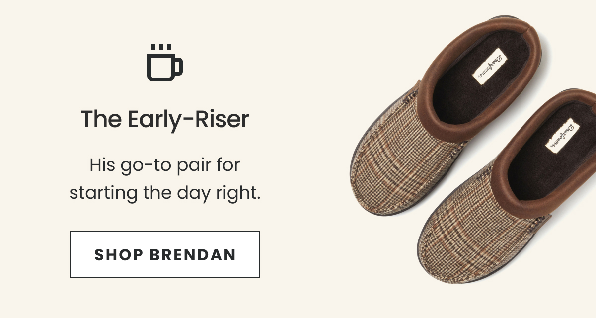 The Early-Riser | Shop Brendan >