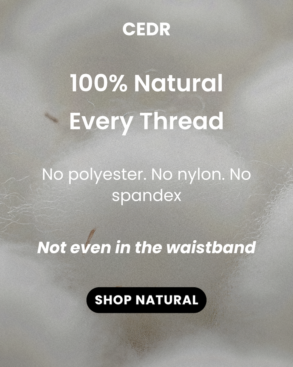 100% Natural Every Thread - Shop Natural