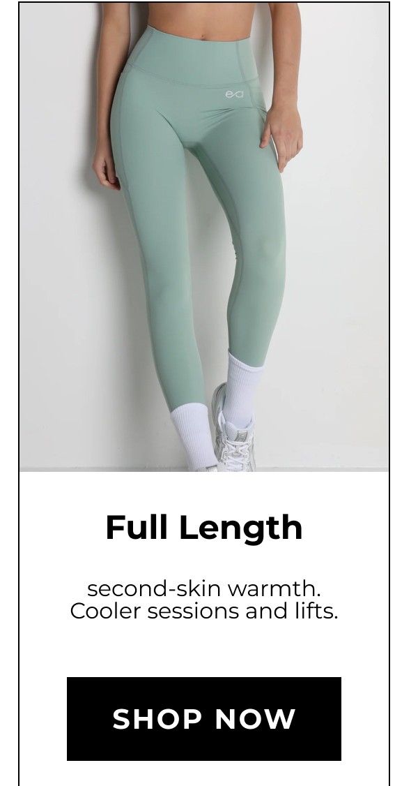 Full Length second-skin warmth. Cooler sessions and lifts. Shop now