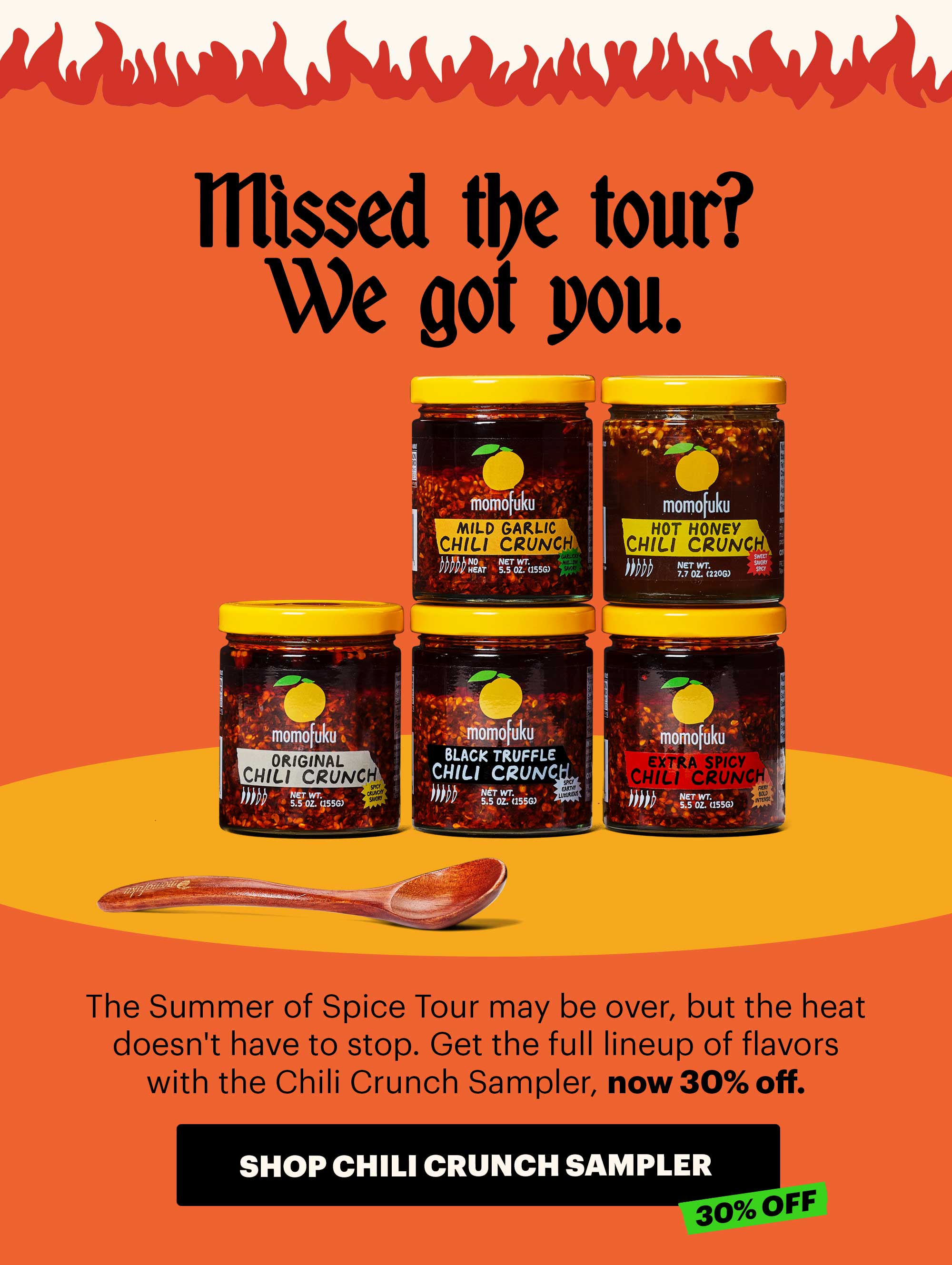Header: Summer of Spice Tour: The Finale Sub-header: Eight cities, eight collabs, one seriously spicy summer.  CTA: SHOP CHILI CRUNCH SAMPLER