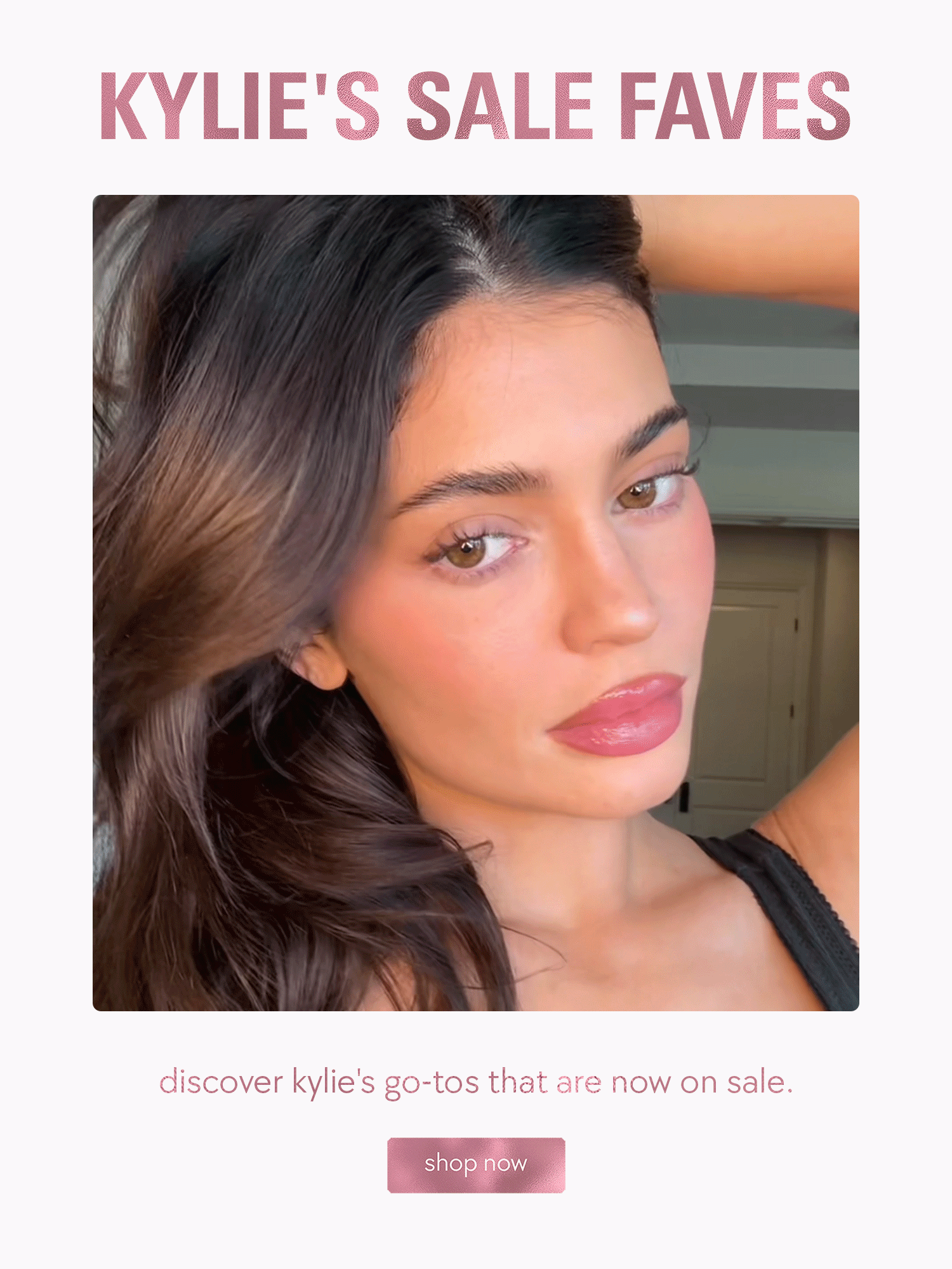 discover kylie's go-tos that are now on sale. 