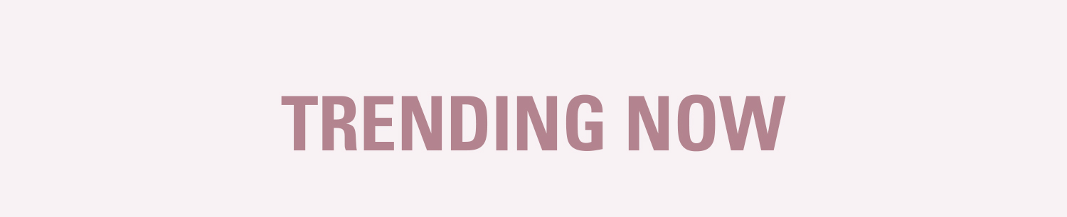 trending now