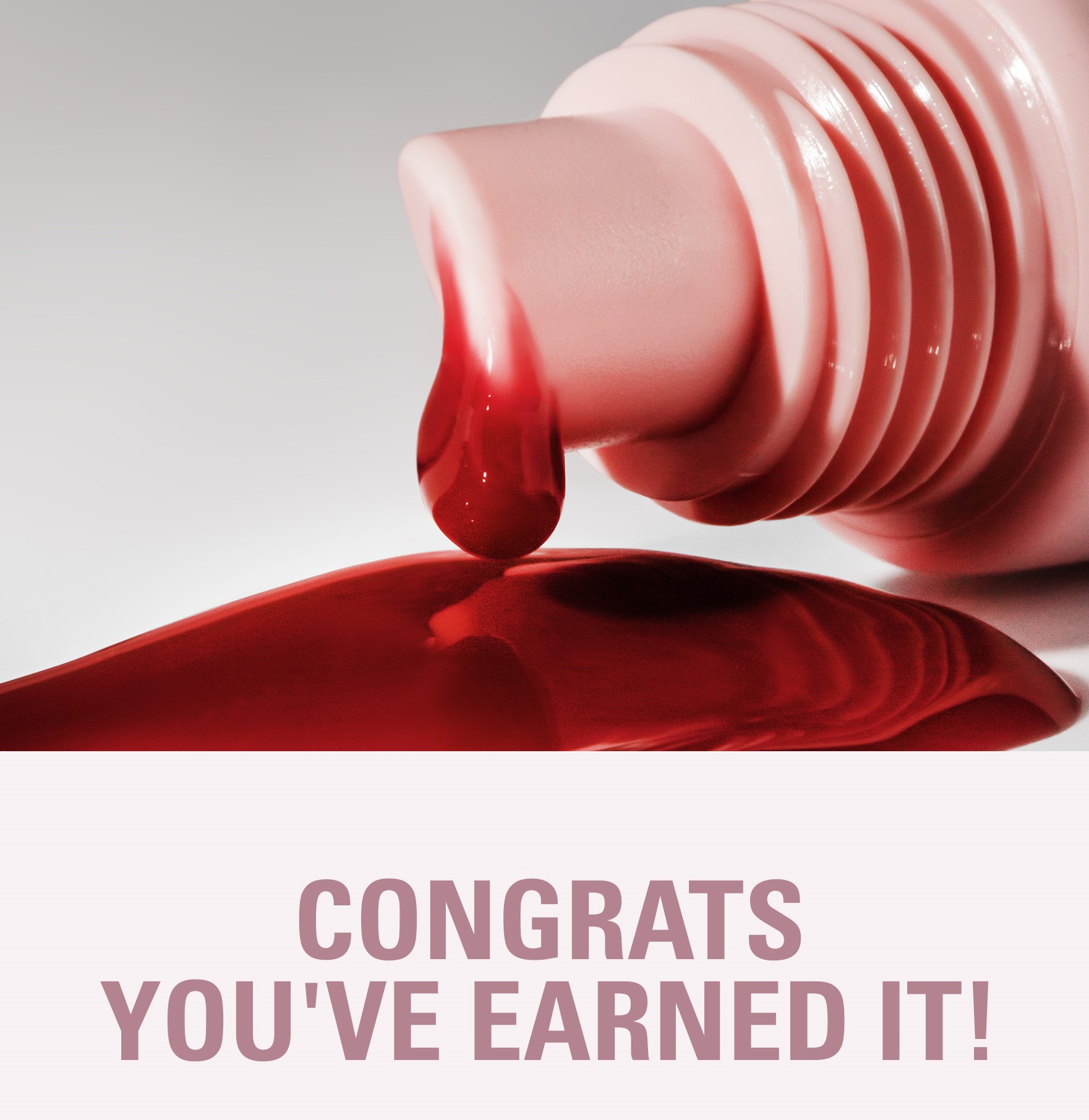 Congrats You've Earned It!