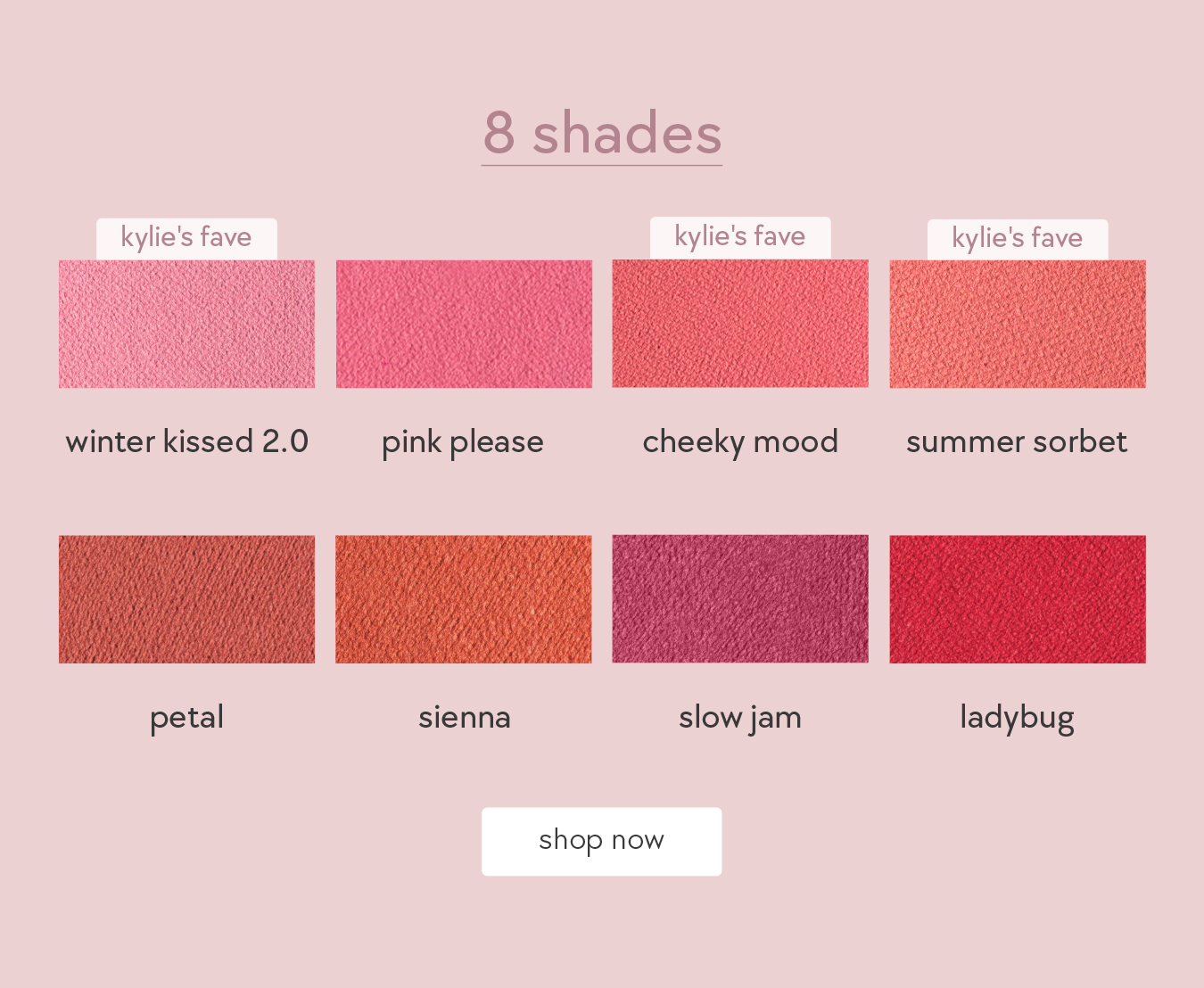 available in 8 shades