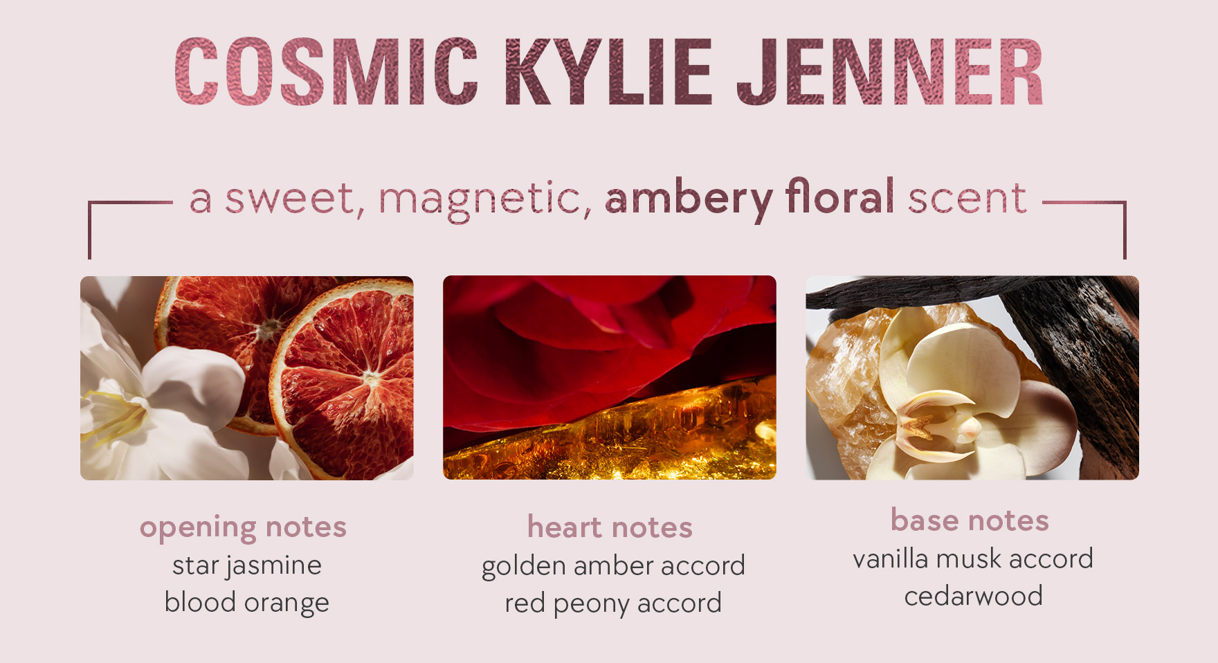 cosmic kylie jenner: a sweet, magnetic, ambery floral scent