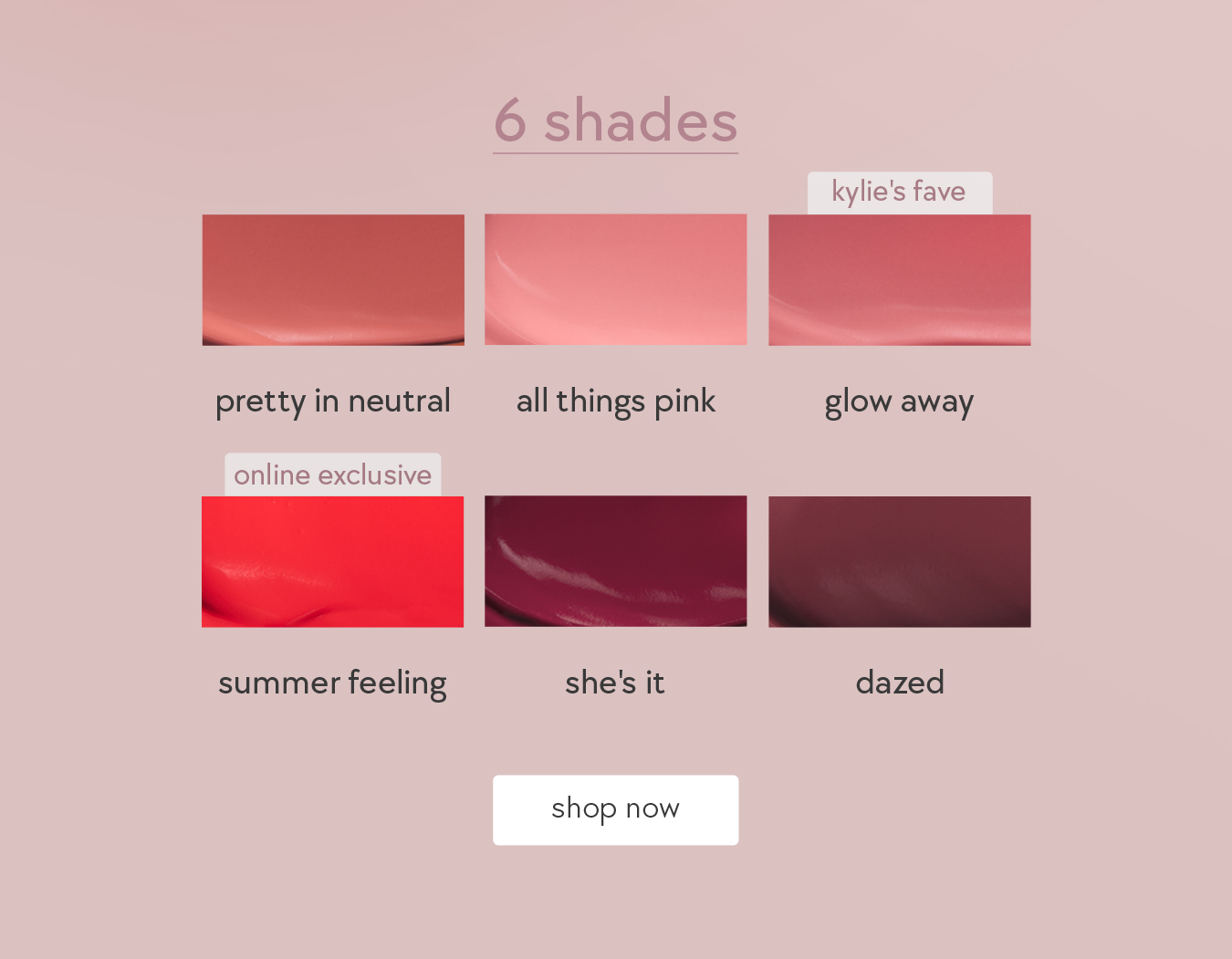 available in 6 shades