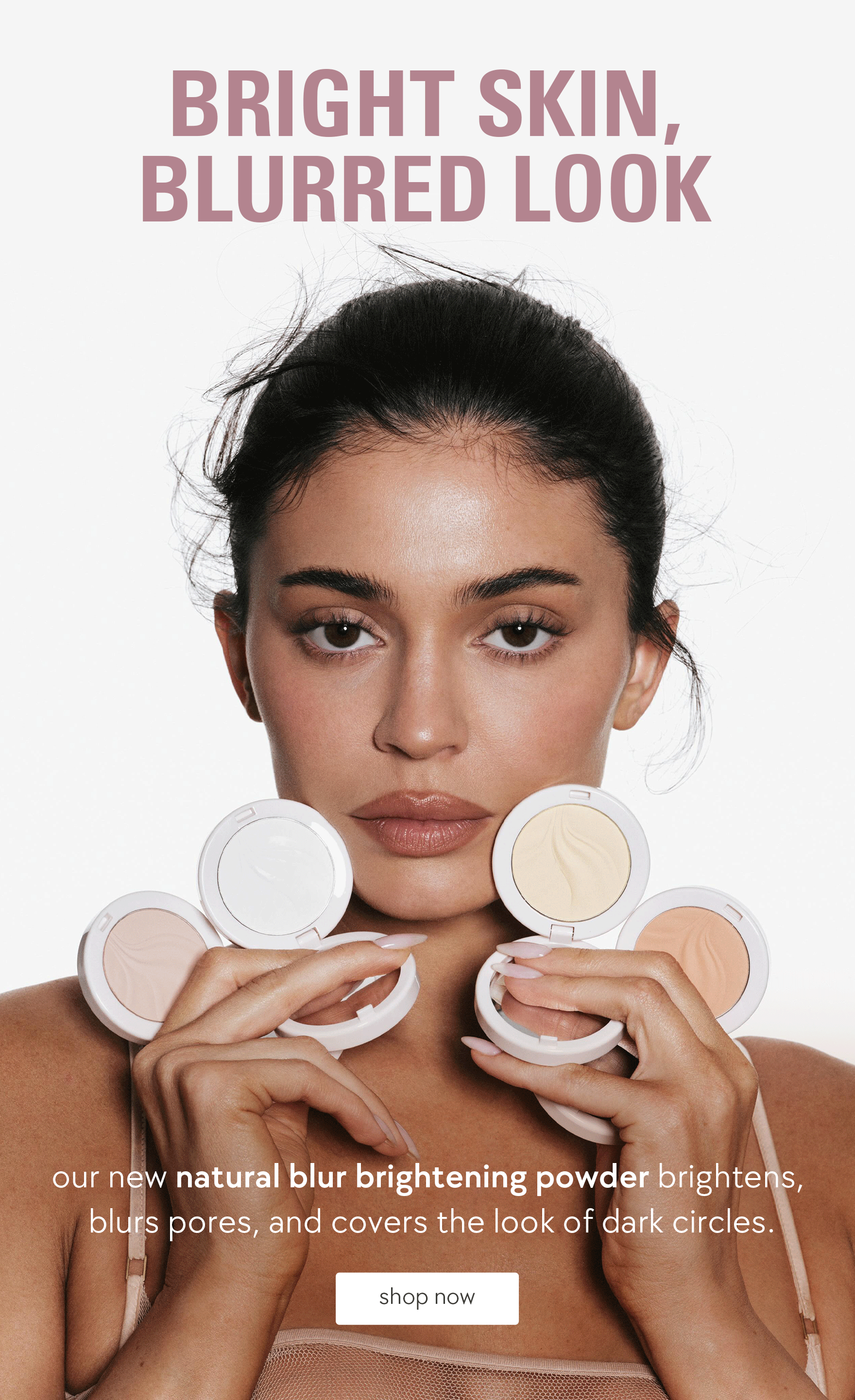bright skin, blurred look