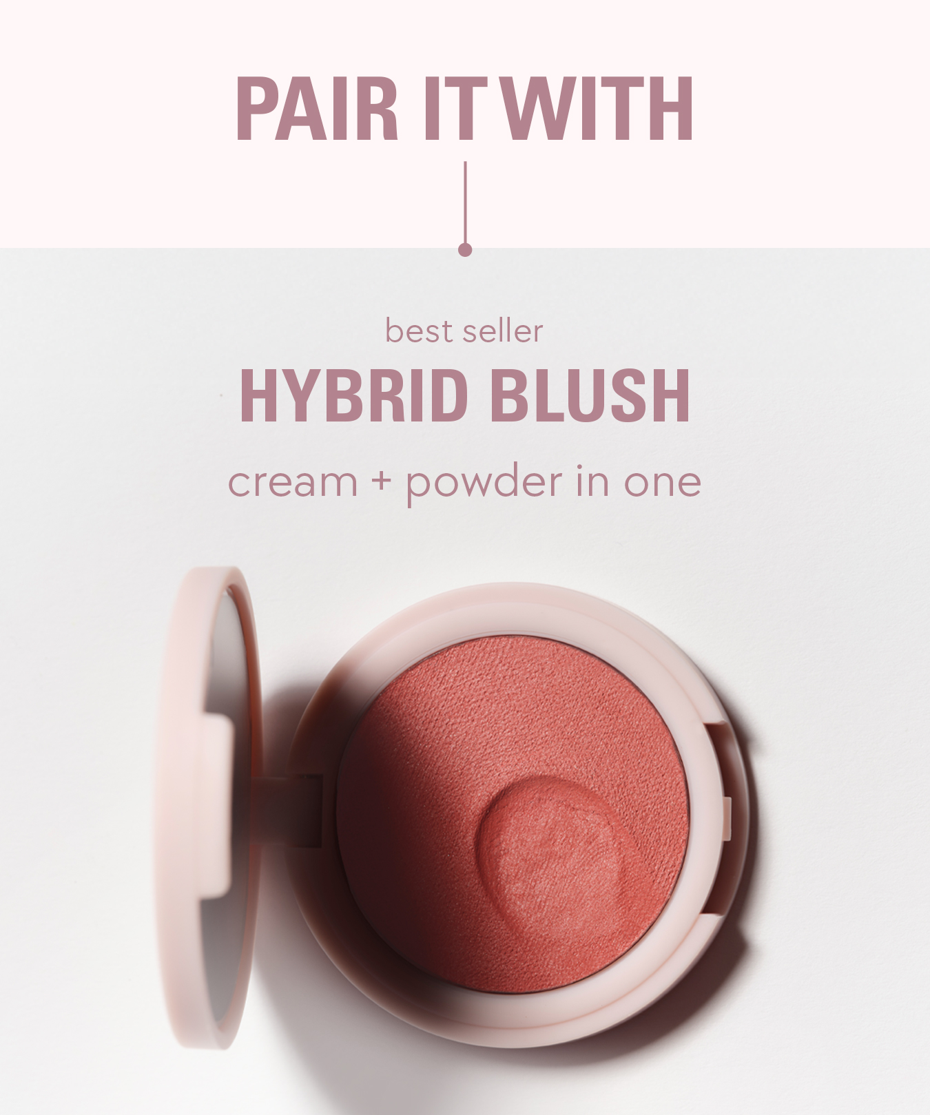 pair with hybrid blush pair with hybrid blush