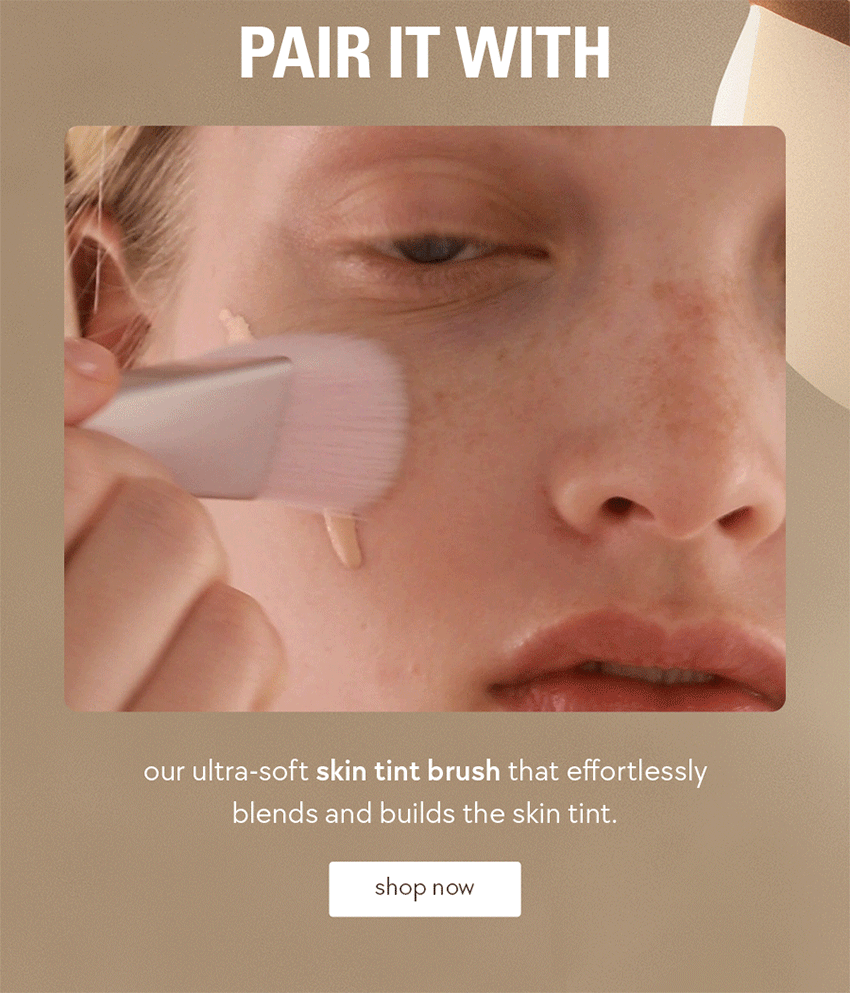 pair it with skin tint brush
