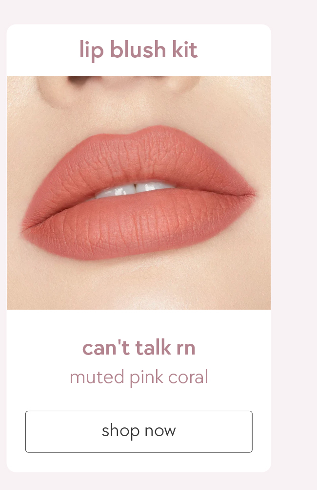 lip blush kit - can't talk rn
