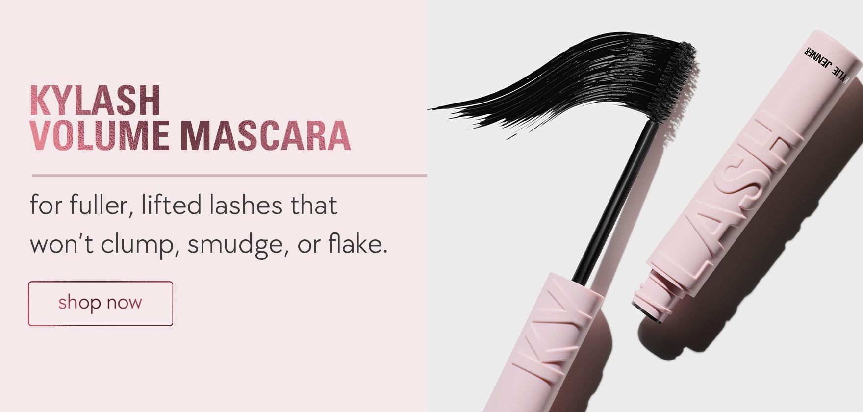 kylash volume mascara for fuller, lifted lashes that won't clump, smudge, or flake.