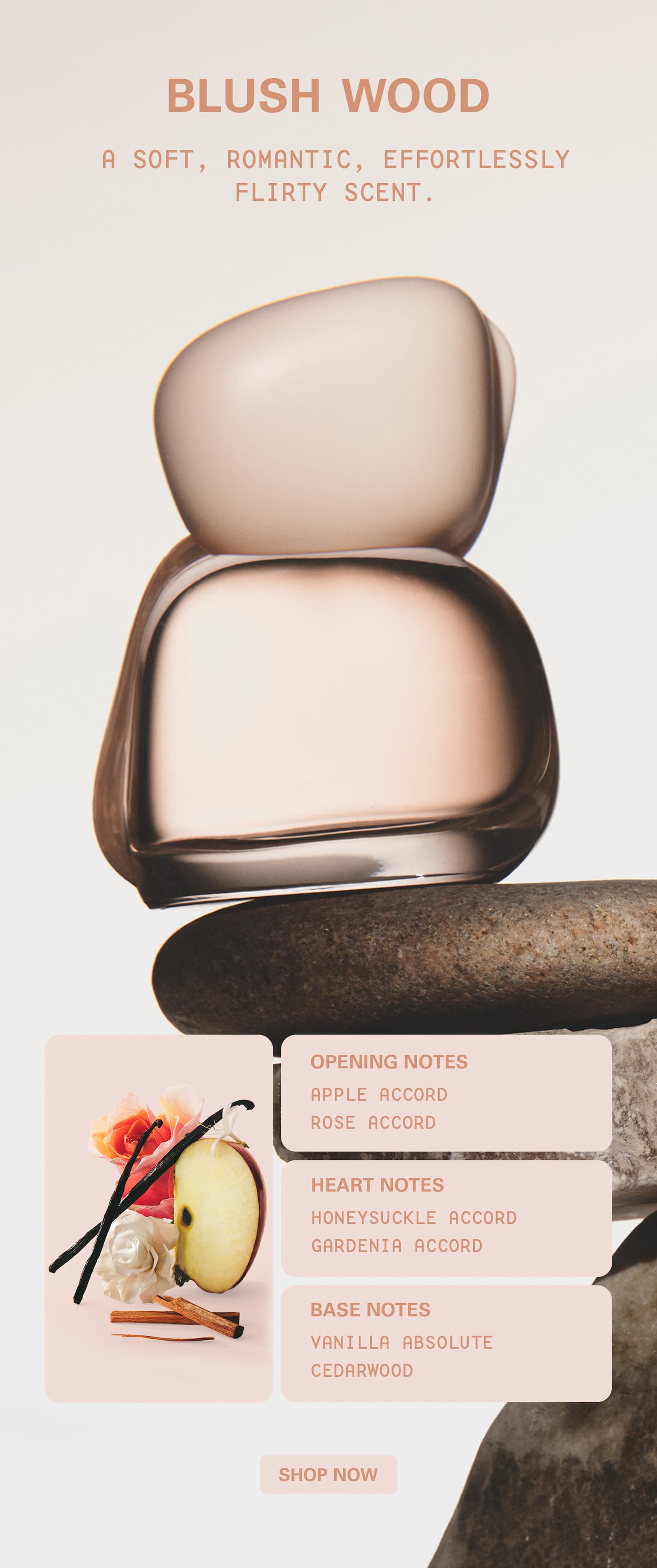 blush wood: a soft, romantic, effortlessly flirty scent.