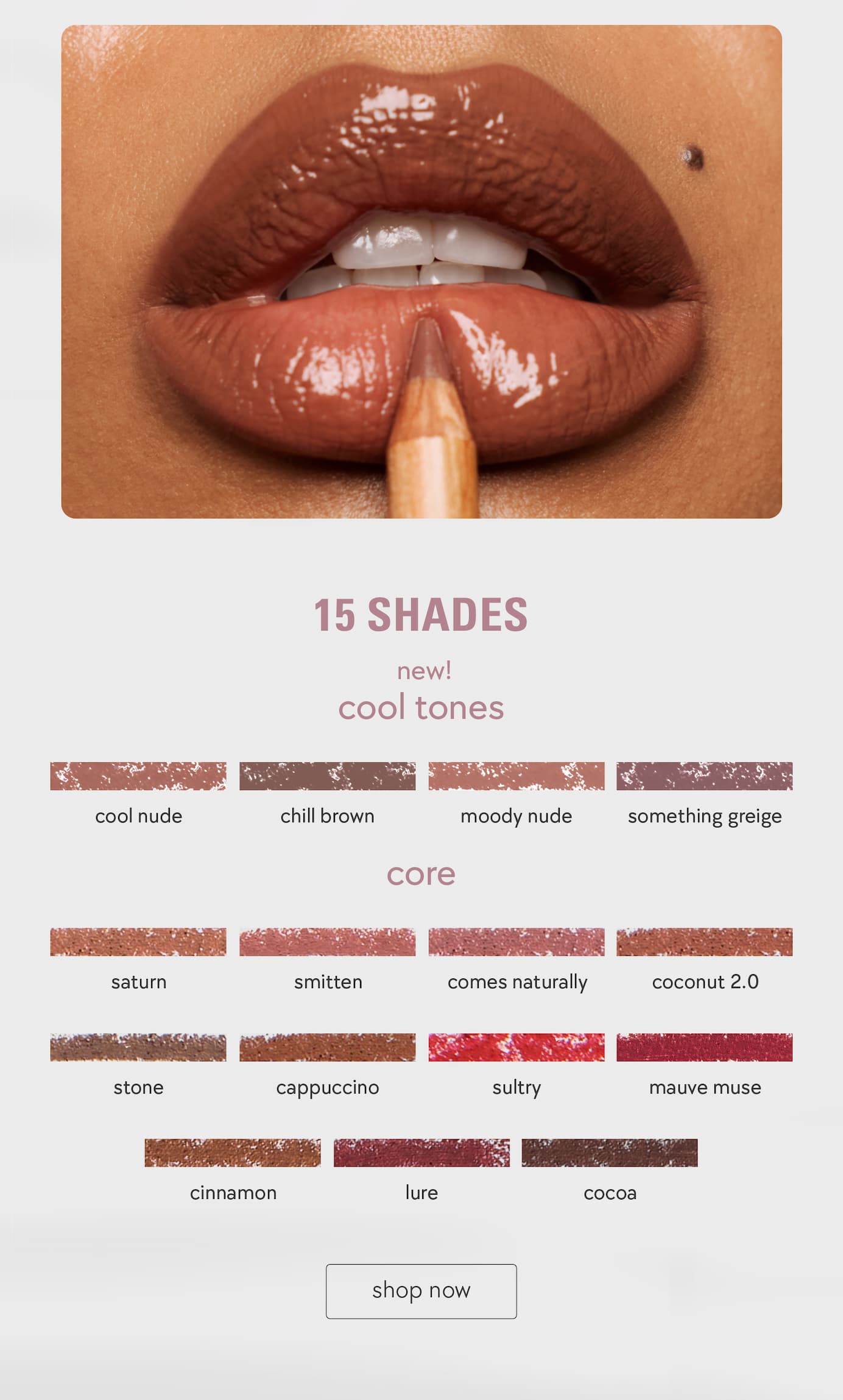 15 shades including new cool tones