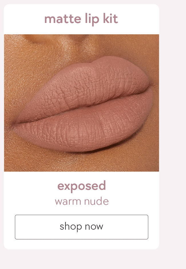shop exposed matte lip kit
