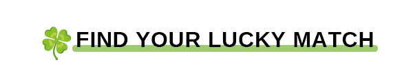 FIND YOUR LUCKY MATCH.