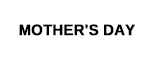 MOTHER'S DAY