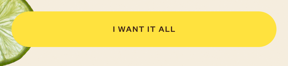 I want it all
