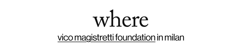 where - vico magistretti foundation in milan