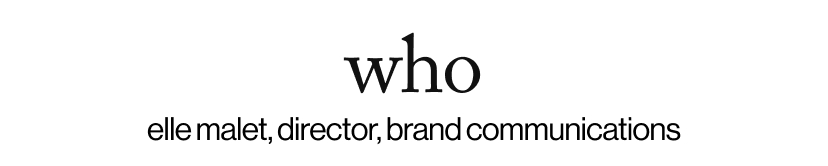 who - elle malet, director, brand communications
