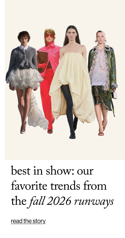 best in show: Our Favorite Trends from  the Fall 2026 Runways