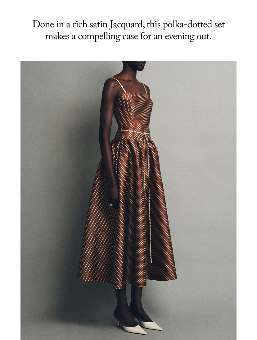 Done in a rich satin Jacquard, this polka-dotted set makes a compelling case for an evening out.