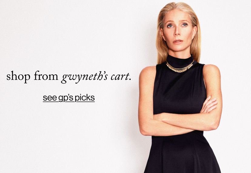 shop from gwyneth's cart.