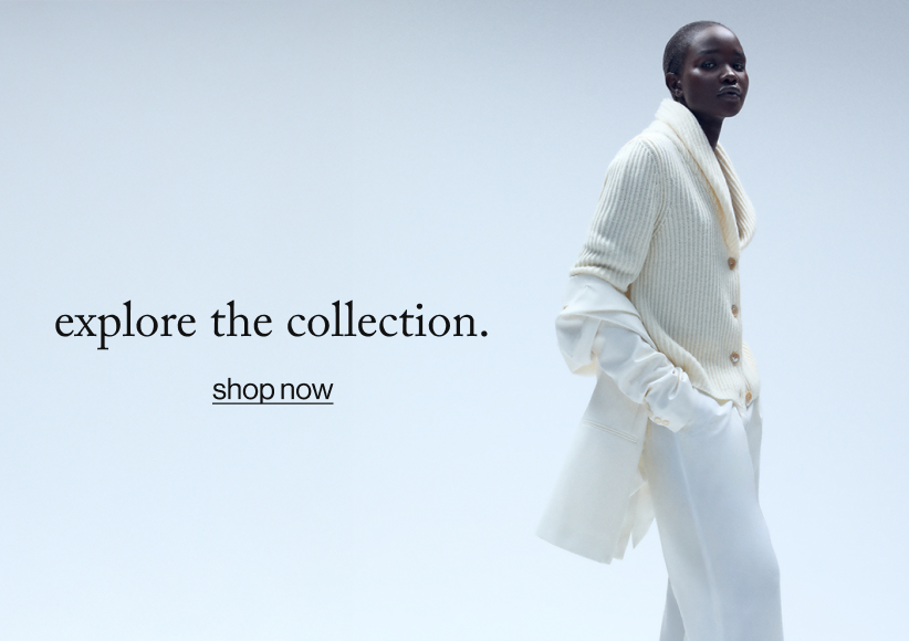 explore the collection. shop now