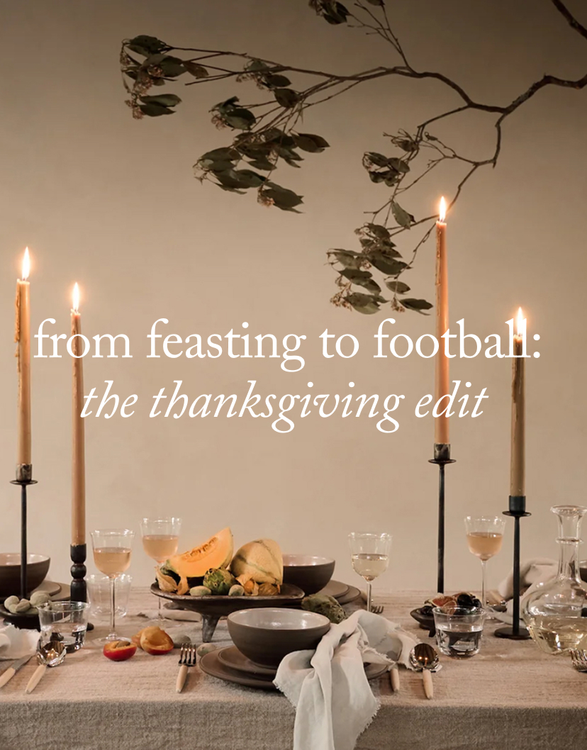 From Feasting to Football:  the Thanksgiving Edit 
