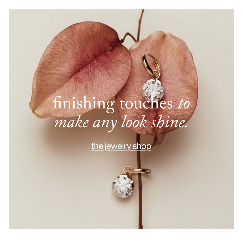 Finishing touches to make any look shine.