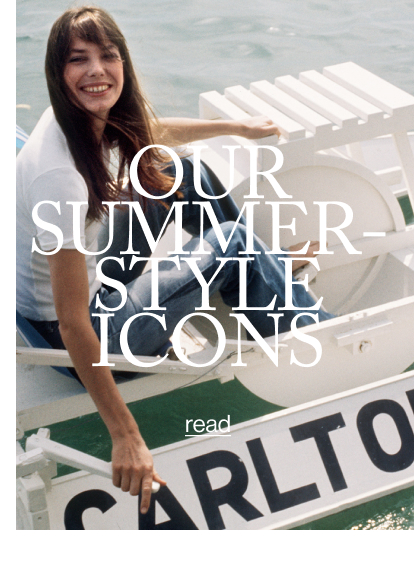 OUR SUMMER- STYLE ICONS