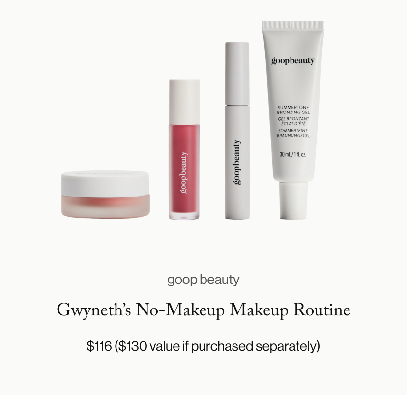 Gwyneth's No-Makeup Makeup Routine, $116