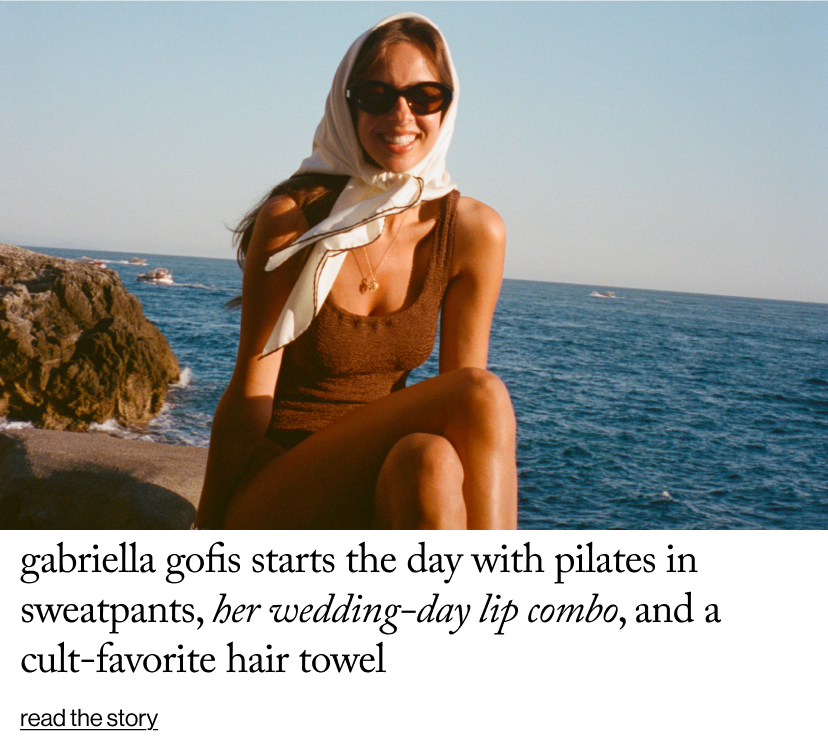 Gabriella Gofis Starts the Day with Pilates in Sweatpants, Her Wedding-Day Lip Combo, and a Cult-Favorite Hair Towel